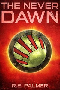 The Never Dawn by R.E. Palmer