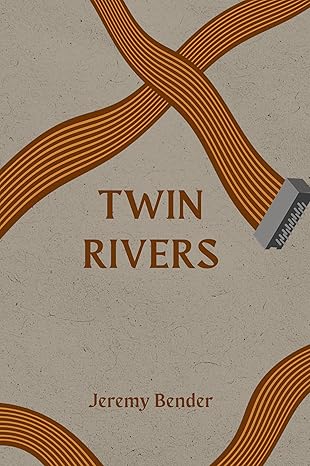 Twining Rivers Review: Twin Rivers by Jeremy Bender – Likely Story